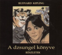 Rudyard Kipling - Bsti Juli - A dzsungel knyve - Rszletek - Hangosknyv