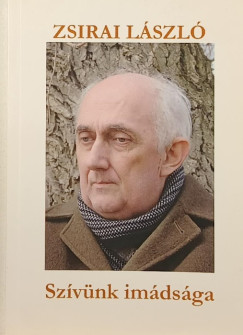 Zsirai László - Szívünk imádsága - dedikált