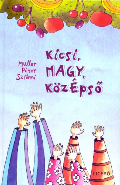 Müller Péter Sziámi - Kicsi, NAGY, közÉpsõ