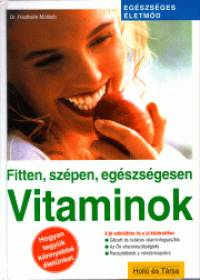Dr. Friedhelm Mhleib - Vitaminok - Fitten, szpen, egszsgesen