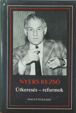 Nyers Rezs� - �tkeres�s - reformok