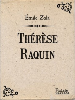 �mile Zola - Th�rese Raquin