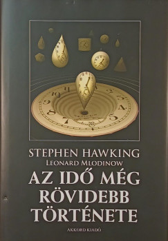 Stephen W. Hawking - Leonard Mlodinow - Az id mg rvidebb trtnete