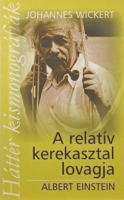 Johannes Wickert - A relatv kerekasztal lovagja - Albert Einstein
