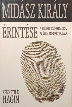 Kenneth E. Hagin - Midász király érintése
