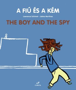 Martinez Jaime - Schimel Lawrence - A fi s a km - The boy and the spy