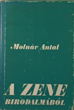 Molnr Antal - A zene birodalmbl