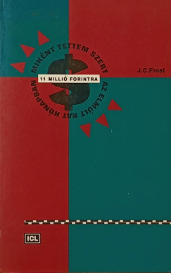 J. C. Frost - Mik�nt tettem szert 11 milli� forintra az elm�lt 6 h�napban