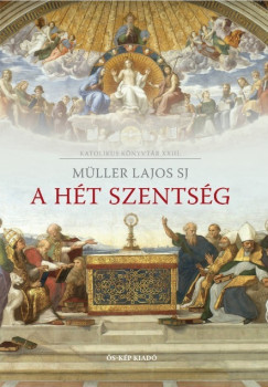 Mller Lajos S. J. - A ht szentsg