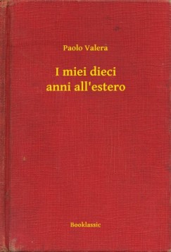 Paolo Valera - I miei dieci anni all'estero