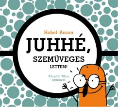 Hohol Ancsa - Juhh, szemveges lettem!