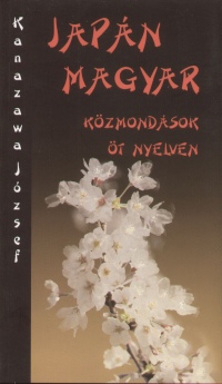 Kanazava Jzsef - Taiji Takashima - Japn magyar kzmondsok t nyelven