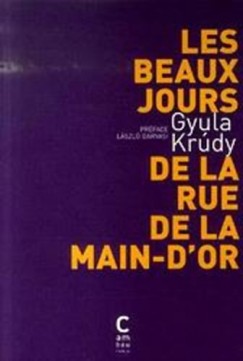 Krdy Gyula - Les beaux jours de la rue de la Main-d'Or