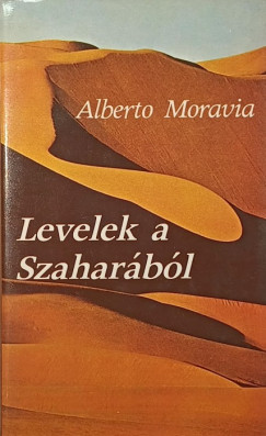 Alberto Moravia - Levelek a Szaharbl