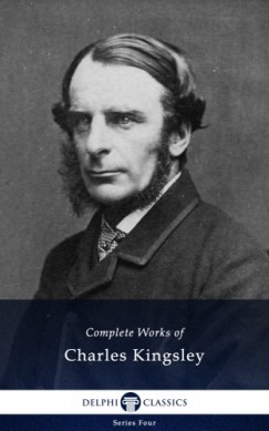 Charles Kingsley - Complete Works of Charles Kingsley (Illustrated)