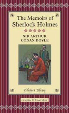 Sir Arthur Conan Doyle - The Memoirs of Sherlock Holmes