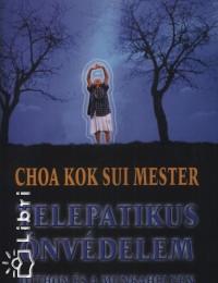 Choa Kok Sui Mester - Telepatikus nvdelem
