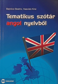 Bajnóczi Beatrix - Kirsi HAAVISTO - Tematikus szótár angol nyelvből