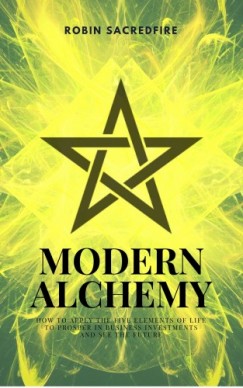 Robin Sacredfire - Modern Alchemy
