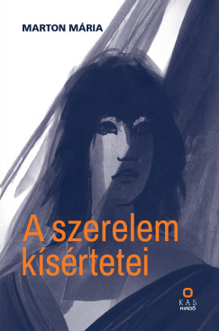 Marton M�ria - A szerelem k�s�rtetei