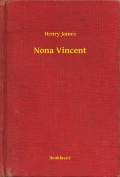 Henry James - Nona Vincent