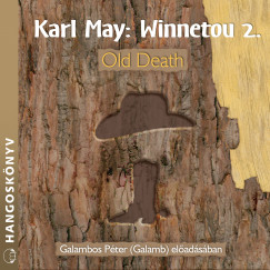 Karl May - Galambos Pter - Winnetou 2. - Old Death