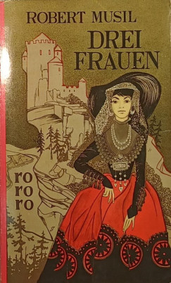 Robert Musil - Drei Frauen