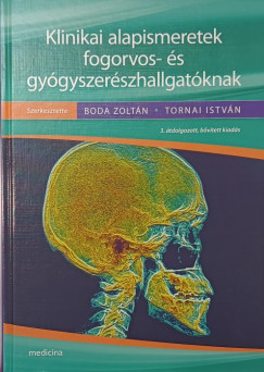Boda Zoltán (Szerk.) - TORNAI István (SZERK.) - Klinikai alapismeretek fogorvos- és gyógyszerészhallgatóknak