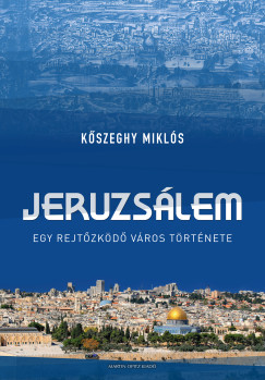 Kszeghy Mikls - Jeruzslem