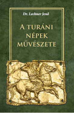 Lechner Jenő - A turáni népek művészete