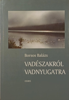 Borsos Balzs - Vadszakrl vadnyugatra