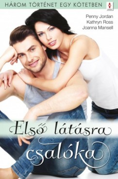 Penny Jordan - Kathryn Ross - Els ltsra csalka - 3 trtnet 1 ktetben - Vetlytrsbl lettrs, A botrny szele, Tncosn a kastlyban
