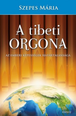 Szepes Mria - A tibeti orgona