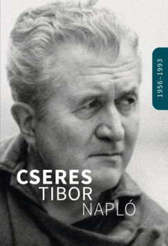 Cseres Tibor - Napl 1956-1993