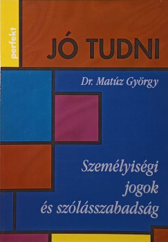 Dr. Matuz Gyrgy - Szemlyisgi jogok s szlsszabadsg
