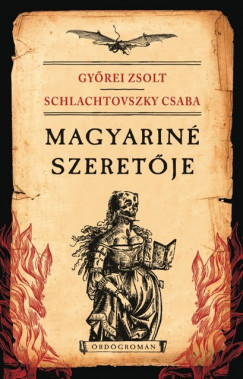 Gyõrei Zsolt - Schlachtovszky Csaba - Magyariné szeretõje