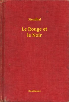 Stendhal Henri Beyle - Le Rouge et le Noir