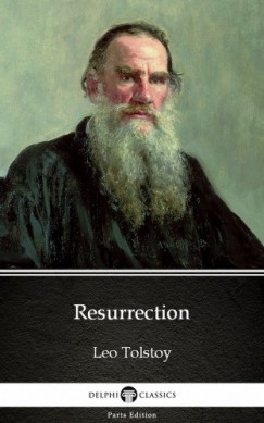 Lev Tolsztoj - Resurrection by Leo Tolstoy (Illustrated)