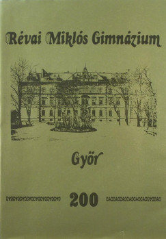 Federmayer Istvn  (Szerk.) - Rvai Mikls Gimnzium, Gyr 200