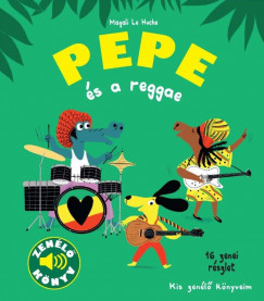 Magali Le Huche - Pepe s a reggae - Zenl knyv