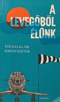 Simon Eszter - Tolnai Klára - A levegőből élünk