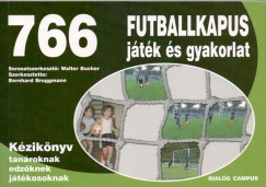 Bernhard Bruggmann   (Szerk.) - 766 futballkapus jtk s gyakorlat