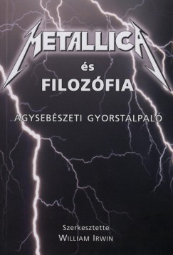 William Irwin   (Szerk.) - Metallica s filozfia