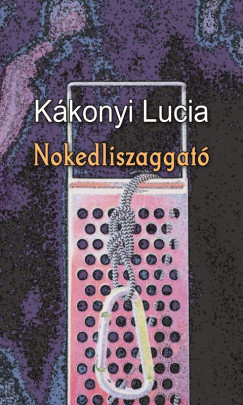 Kákonyi Lucia - Nokedliszaggató
