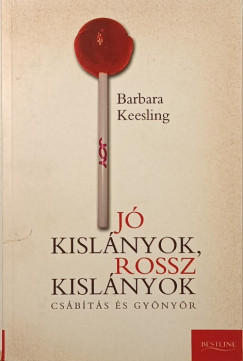 Barbara Keesling - Jó kislányok, rossz kislányok