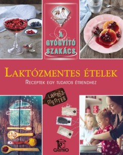 Csigó Zita   (Összeáll.) - Kocsis Bálint   (Összeáll.) - Laktózmentes ételek