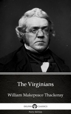 Delphi Classics William Makepeace Thackeray - The Virginians by William Makepeace Thackeray (Illustrated)