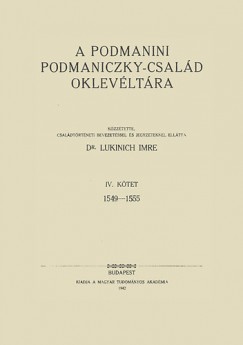 Dr. Lukinich Imre - A podmanini Podmaniczky-csald oklevltra IV. 1549-1555