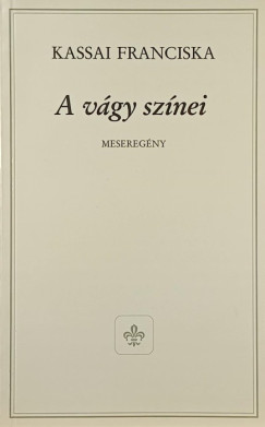 Kassai Franciska - A vágy színei (dedikált)
