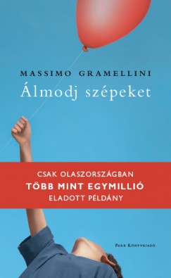 Massimo Gramellini - Álmodj szépeket